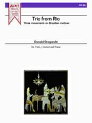 Trio From Rio - Three Movements On Brazilian Motives : For Flute, Clarinet and Piano.