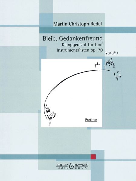 Bleib, Gedankenfreund, Op. 70 : Klanggedicht Für Fünf Instrumentalisten (2010/11).