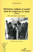 Musiciens, Religion Et Société Dans Les Andes Au XXe Siecle (Pérou) : Des Voix Dans la Pénombre.