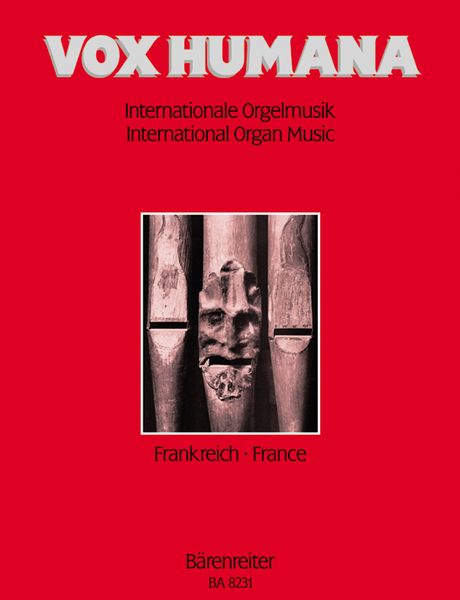 Vox Humana : Internationale Orgelmusik - France.