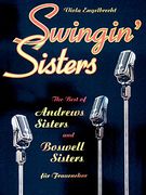 Swingin' Sisters - The Best Of Andrews Sisters and Boswell Sisters : For Trombones.