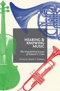 Hearing and Knowing Music : The Unpublished Essays / edited by Robert P. Morgan.