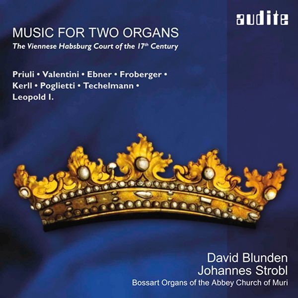 Music For Two Organs : The Viennese Habsburg Court Of The 17th Century.