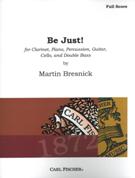 Be Just! : For Clarinet, Piano, Percussion, Electric Guitar, Cello and Double Bass (1995).