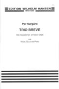 Trio Breve - Tre Fragmenter - Efter En Drom : For Violin, Cello and Piano (2012).