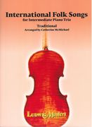 International Folk Songs : For Intermediate Piano Trio / arranged by Catherine Mcmichael.