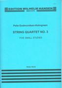 String Quartet No. 3 (Five Small Studies), Op. 7 (1959).