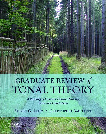 Graduate Review Of Tonal Theory : A Recasting Of Common-Practice Harmony, Form, and Counterpoint.