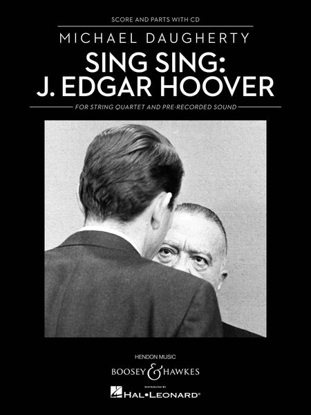 Sing Sing - J. Edgar Hoover : For String Quartet and Pre-Recorded Sound (1992, Rev. 2011).