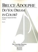 Do You Dream In Color? : For Mezzo-Soprano and Piano (2009).