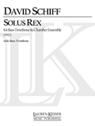 Solus Rex : For Solo Bass Trombone and Chamber Ensemble (1992).