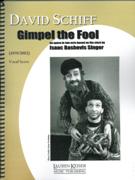 Gimpel The Fool : An Opera In Two Acts (1979/2002).