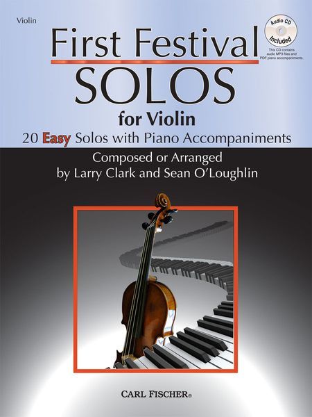 First Festival Solos : For Violin / Composed Or arranged by Larry Clark and Sean O'Loughlin.