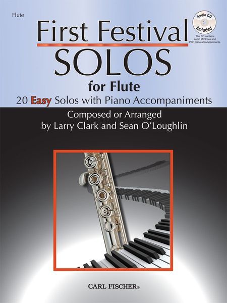 First Festival Solos : For Flute / Composed Or arranged by Larry Clark and Sean O'Loughlin.