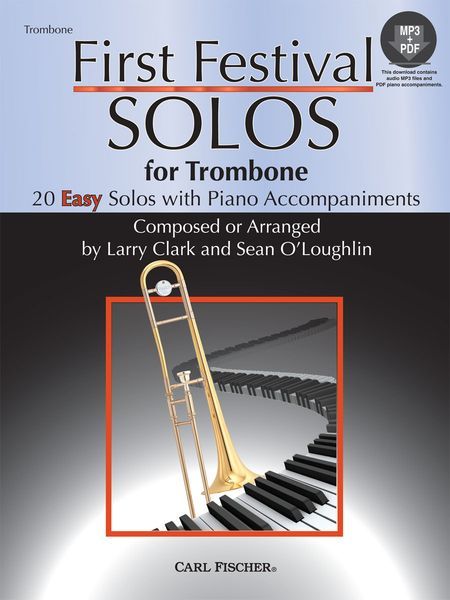 First Festival Solos : For Trombone / Composed Or arranged by Larry Clark and Sean O'Loughlin.