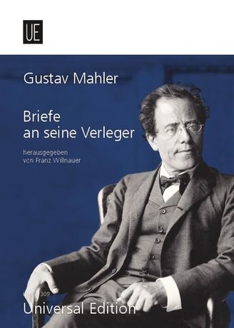 Gustav Mahler : Briefe An Seine Verleger / edited by Franz Willnauer.
