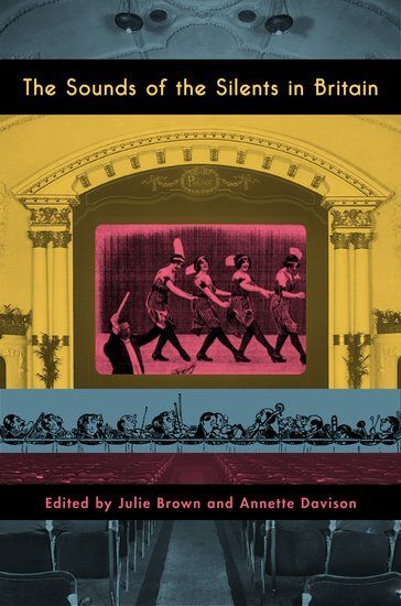 Sounds of The Silents In Britain / edited by Julie Brown and Annette Davison.