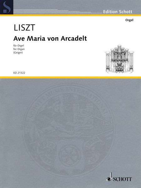 Ave Maria von Arcadelt : For Organ / edited by Jürgen Geiger.