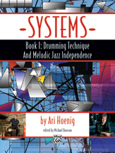 Systems, Book 1 : Drumming Technique and Melodic Jazz Independence.