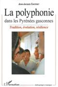 Polyphonie Dans Les Pyrénées Gasconnes : Tradition, Évolution, Résilience.