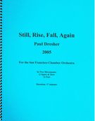 Still, Rise, Fall, Again : For Chamber Orchestra (2005).