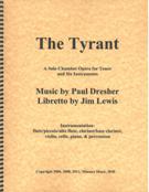 Tyrant : A Solo Chamber Opera For Tenor and Six Instruments (2011 Revision).