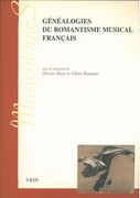 Généalogies Du Romantisme Musical Francais / Ed. Olivier Bara and Alban Ramaut.