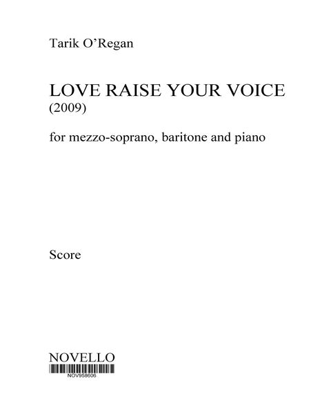 Love Raise Your Voice : For Soprano, Baritone and Piano (2009).