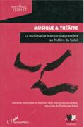 Musique & Théâtre : la Musique De Jean-Jacques Lemêtre Au Théâtre Du Soleil.