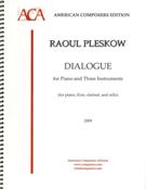 Dialogue : For Piano and Three Instruments (For Piano, Flute, Clarinet and Cello) (2009).