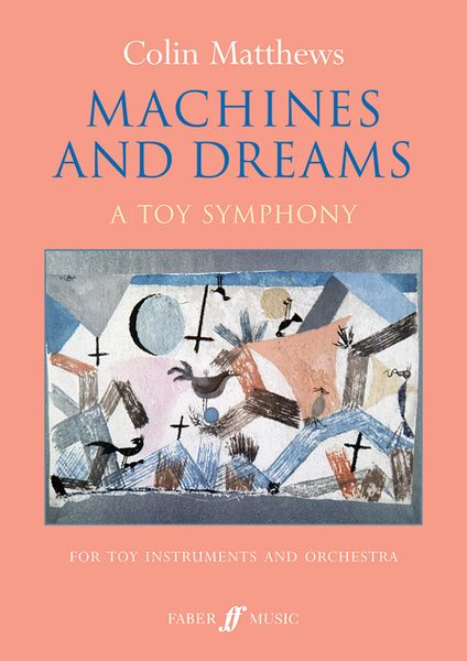 Machines and Dreams - A Toy Symphony : For Toy Instruments and Orchestra (1990).