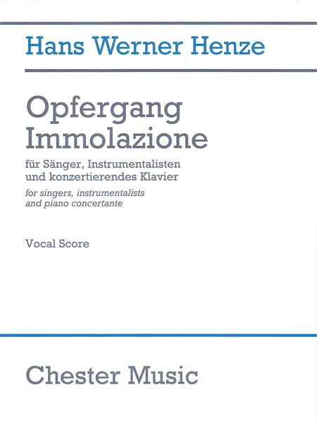 Opfergang Immolazione : Für Sänger, Instrumentalisten und Konzertierendes Klavier (2009).