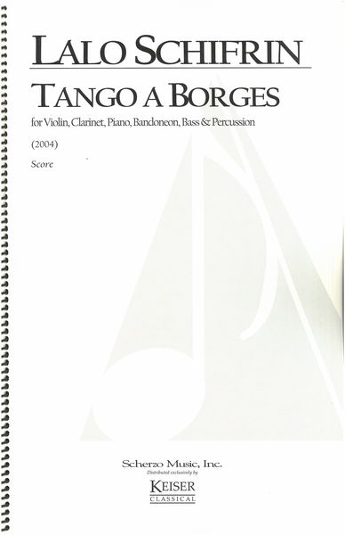Tango A Borges : For Violin, Clarinet, Piano, Bandoneon, Bass and Percussion (2004).