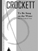 To Be Sung On The Water : For Violin and Viola (1988).