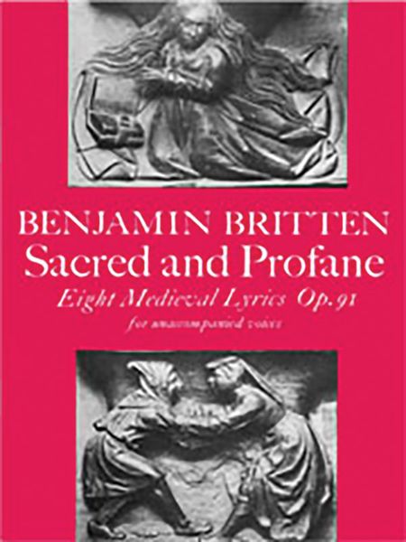 Sacred and Profane - Eight Medieval Lyrics, Op. 91 : For Unaccompanied Voices.