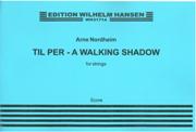 Til Per - A Walking Shadow : For Strings/