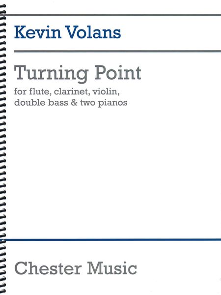 Turning Point : For Flute, Clarinet, Violin, Double Bass and Two Pianos (2013).