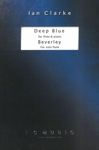 Deep Blue : For Flute and Piano; Beverley : For Solo Flute.