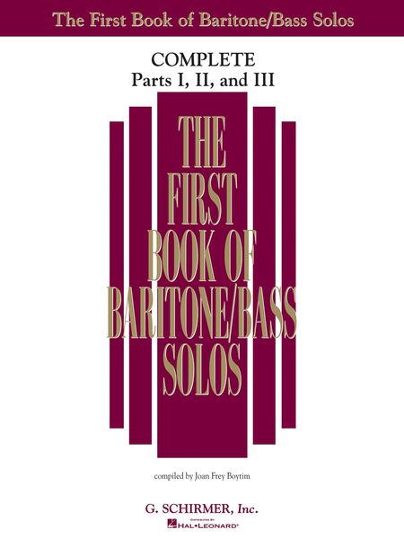 The First Book Of Baritone/Bass Solos, Complete - Parts I, II and III / compiled by Joan Frey Boytim.