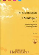 5 Madrigale, Op. 113 : Für Streichquintett (2010).