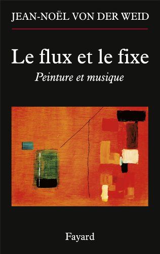 Flux et le Fixe : Peinture et Musique.