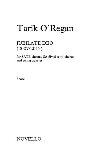 Jubilate Deo : For SATB Chorus, SA Divisi Semi-Chorus and String Quartet (2007/2013).