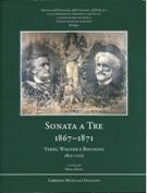 Sonata A Tre, 1867-1871 : Verdi, Wagner E Bologna 1813-2013 / edited by Piero Mioli.