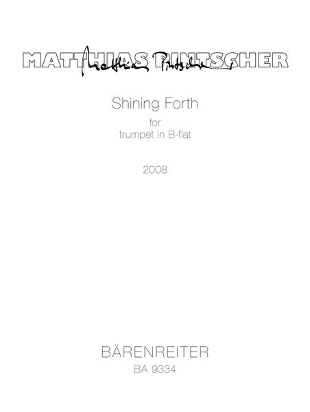 Shining Forth : For Trumpet In B Flat Or C (2008, Rev. 2012).