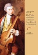 Life After Death : The Viola Da Gamba In Britain From Purcell To Dolmetsch.