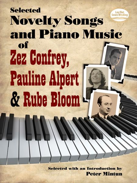 Novelty Masterpieces Of The Gershwin Era : The Songs Of Zez Confrey, Pauline Alpert and Rube Bloom.