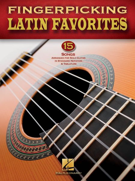 Fingerpicking Latin Favorites : 15 Songs arranged For Solo Guitar In Standard Notation & Tablature.