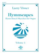 Hymnscapes : Hymn-Based Sketches For Organ - Vol. 1.