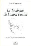 Tombeau De Louisa Paulin : Pour Voix d'Alto, Clarinette, Violoncelle Et Piano.