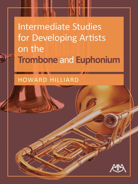 Intermediate Studies For Developing Artists On The Trombone and Euphonium.